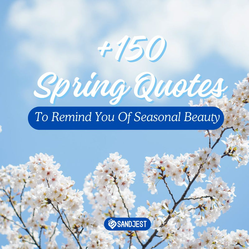 Blooming cherry blossoms highlight Sandjest's collection of over 150 best spring quotes to celebrate the season.