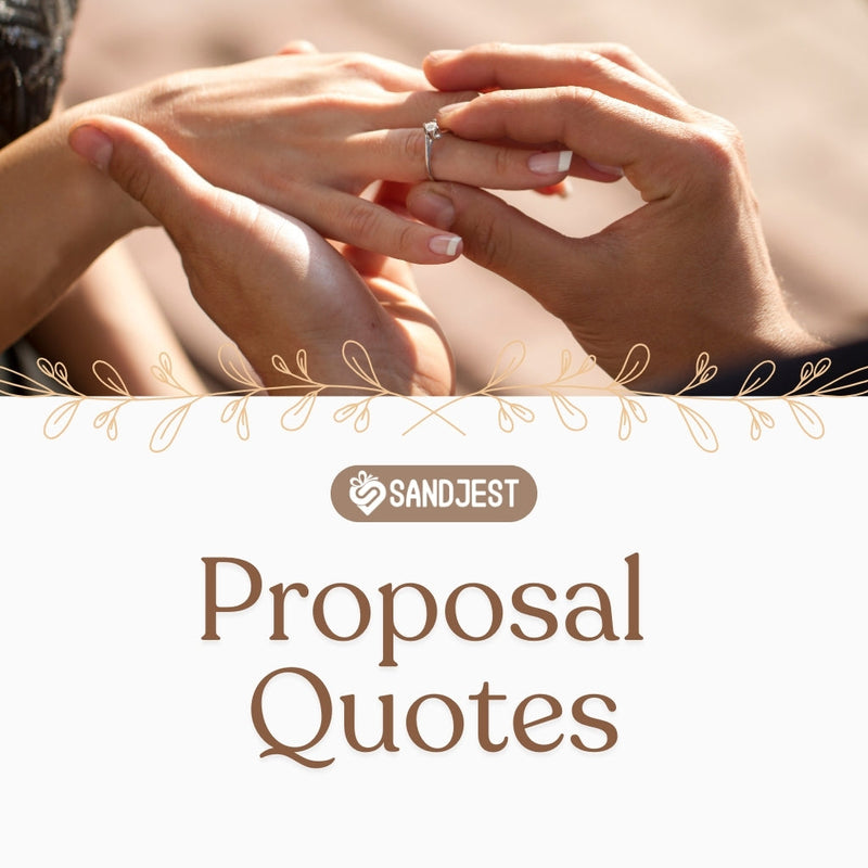 Proposal quotes on a simple design that help create a memorable moment with emotion.