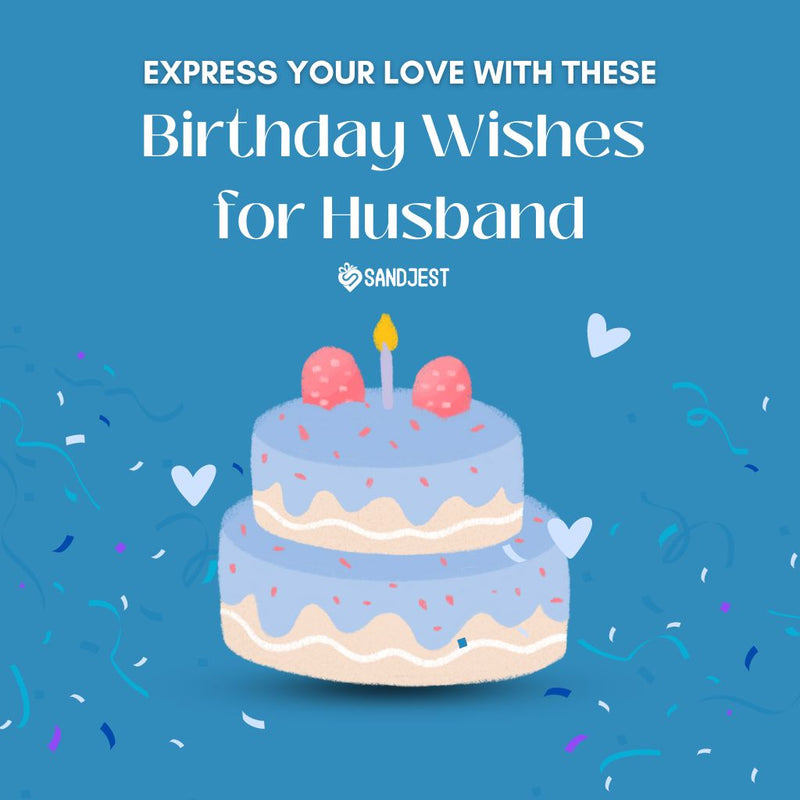 Make his birthday unforgettable with heartfelt wishes that express your love and appreciation.