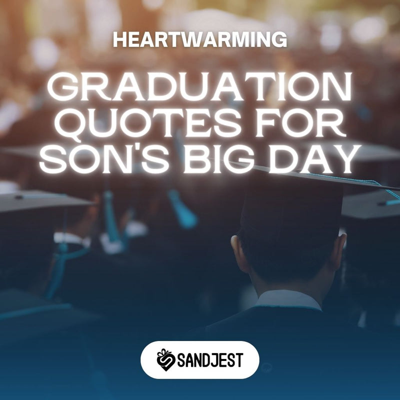 Inspirational graduation quote for a son on his special day.