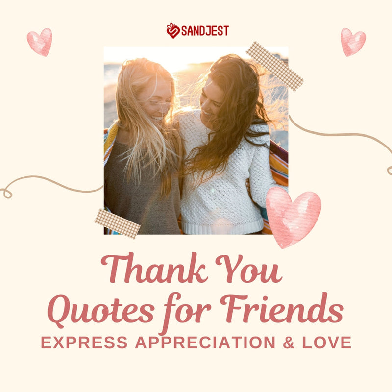 Heartwarming thank you quotes for friends, expressing gratitude in diverse and meaningful ways.