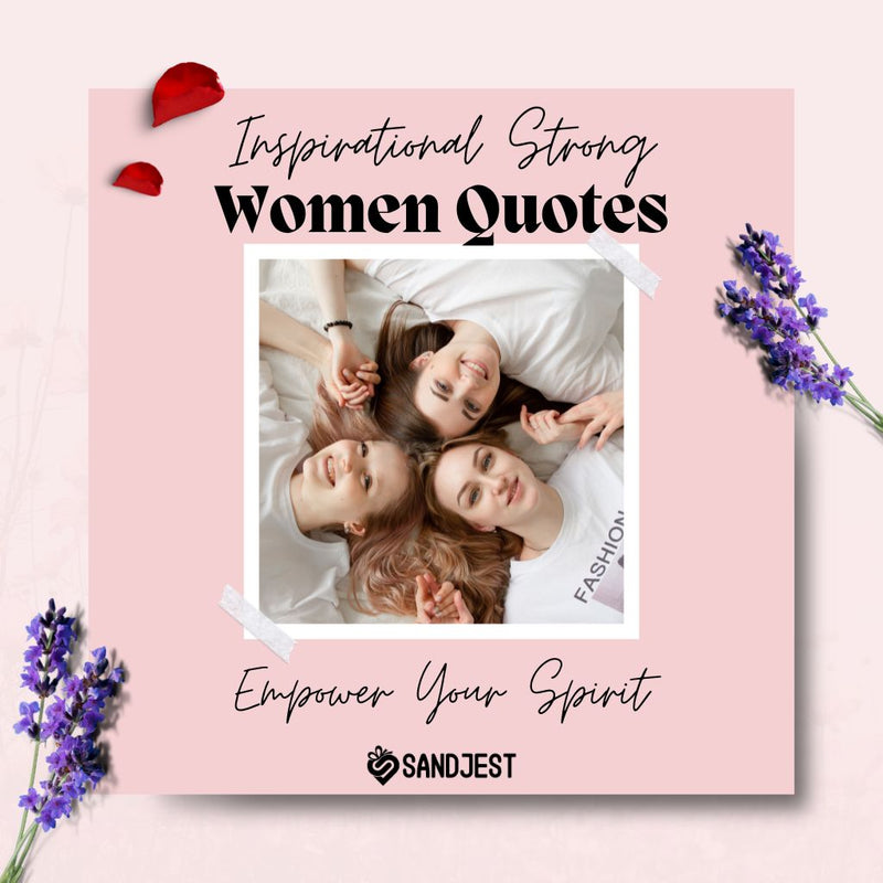 Three smiling women lying together with a text overlay 'Inspirational Strong Women Quotes' and 'Empower Your Spirit'