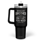 Brother Gift from Sister, 40oz Stainless Steel Insulated Coffee Tumbler With Lid & Straw, Travel Mug for Men, Christmas Birthday Father's Day