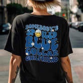 Sandjest Blue Collar Girlfriend Shirt, Somebody's Spoiled Blue Collar Girlfriend Shirt, Girlfriend Shirt, Spoiled Girlfriend Tee, Blue Collar Tee