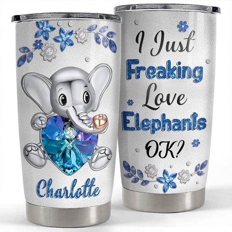Personalized Elephant Tumbler I Just Freaking Love Elephants Custom Name
