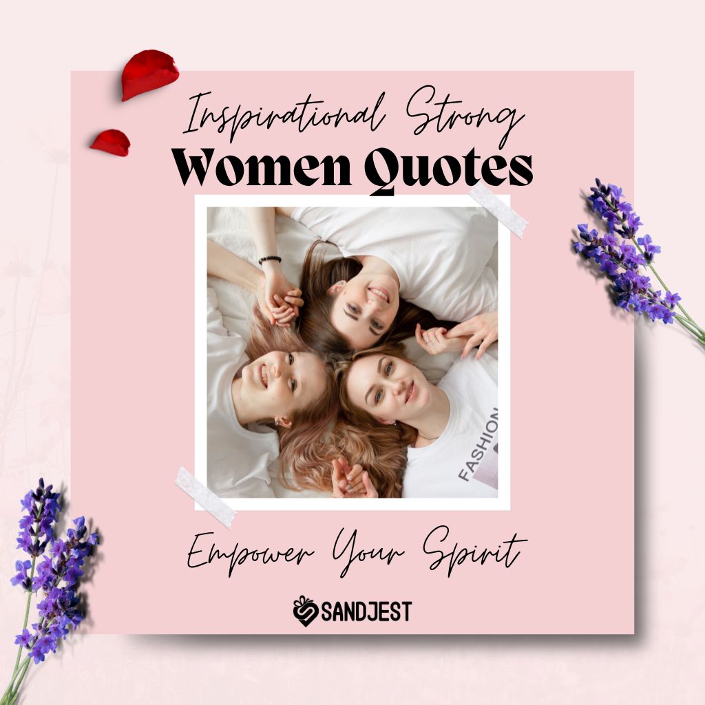 Three smiling women lying together with a text overlay 'Inspirational Strong Women Quotes' and 'Empower Your Spirit' with Sandjest logo.