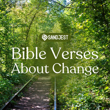 100+ Best Bible Verses About Change That Encourage Trust In God