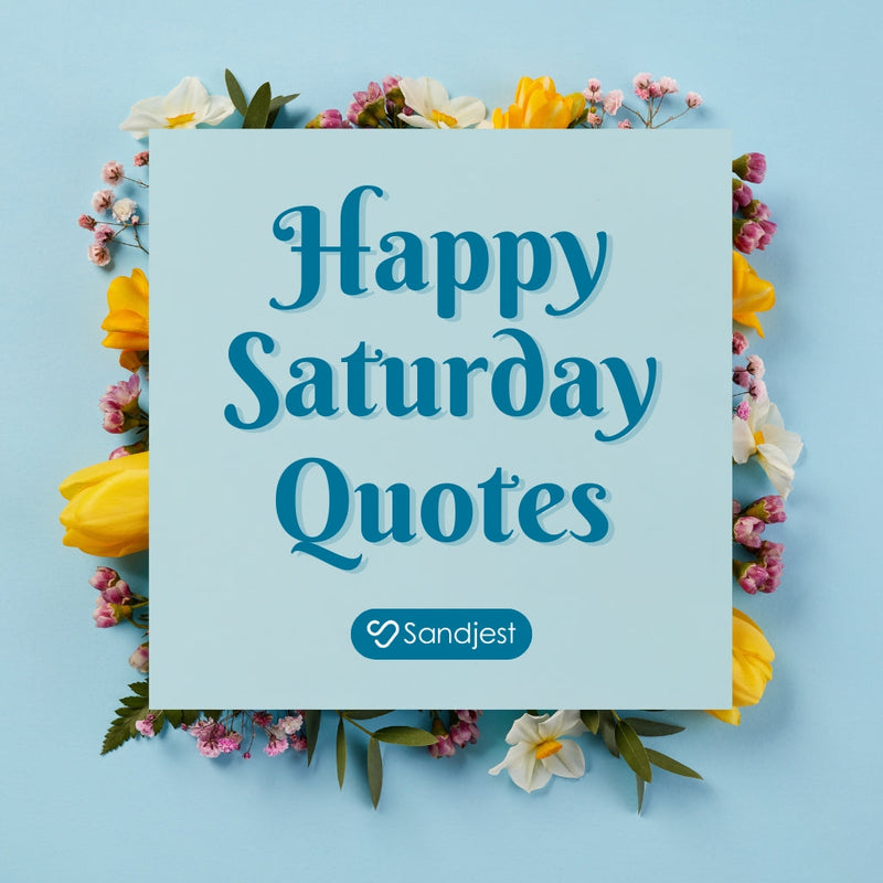 Start fresh and slow with calming weekend quotes that meet your Saturday pace.