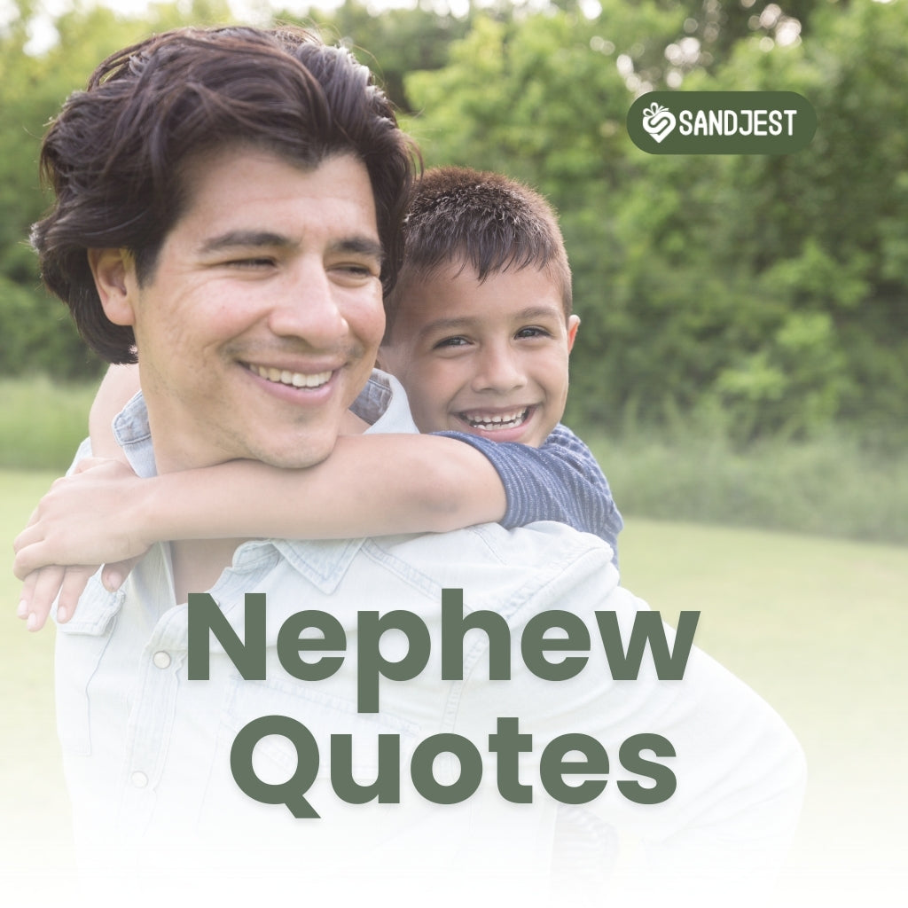 100+ Nephew Quotes to Strengthen Family Bonds | Sandjest Gifts, image size:1024x1024