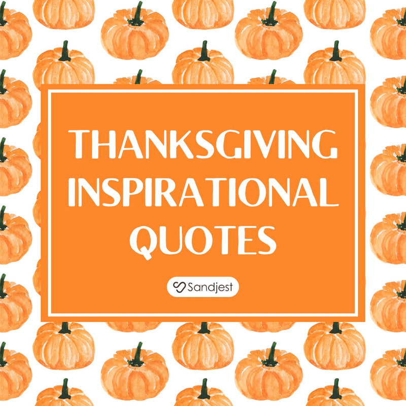 Share thanksgiving inspirational quotes to spread gratitude and heartfelt joy today