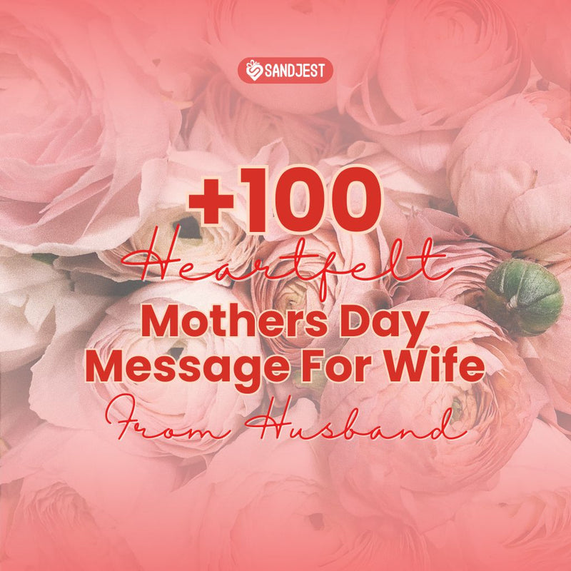 A collage of pink flowers highlighting over 100 heartfelt Mother's Day messages for a wife from her husband.