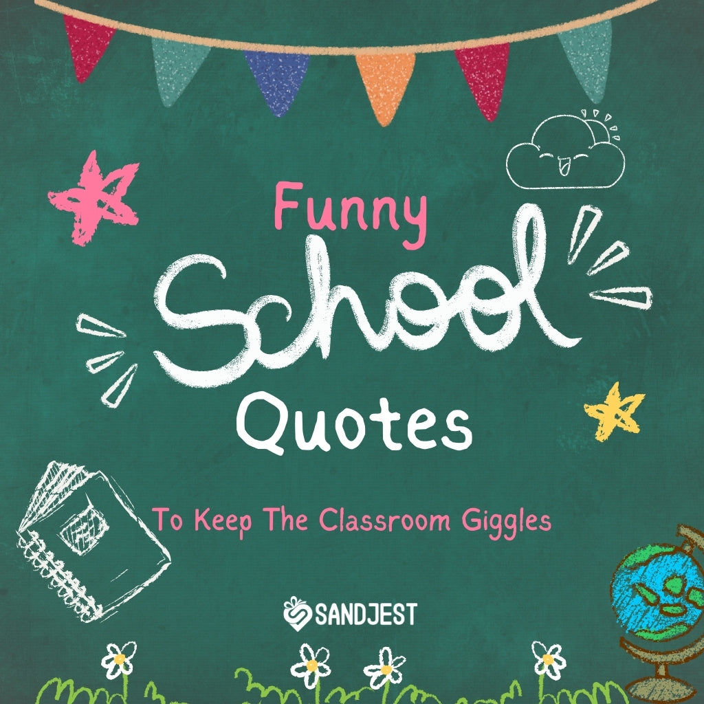 Creative Sandjest advertisement displaying a chalkboard with colorful bunting and sketches, with the text 'Funny School Quotes to Keep The Classroom Giggles'
