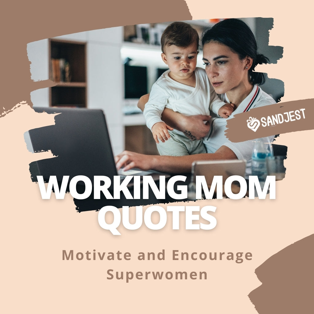 Focused mother working on laptop while holding her toddler in a home setting, with 'WORKING MOM QUOTES' by SANDJEST, designed to motivate and encourage superwomen.