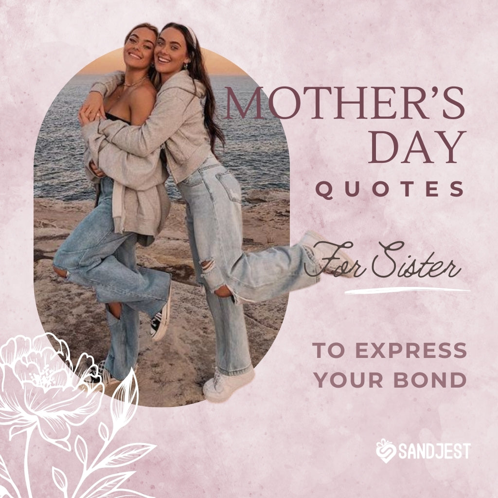 Two sisters embracing by the sea on 'Mother’s Day Quotes For Sister' graphic by Sandjest