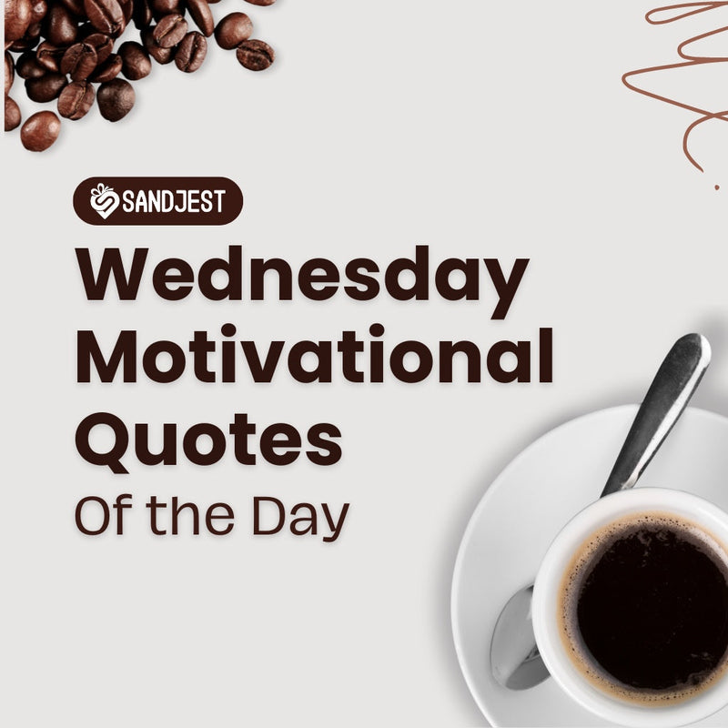 Wednesday motivational quotes of the day with a coffee cup and coffee beans.