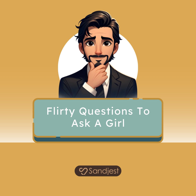 110+ Flirty Questions To Ask A Girl That Ignite Lively Texts And Smiles!!