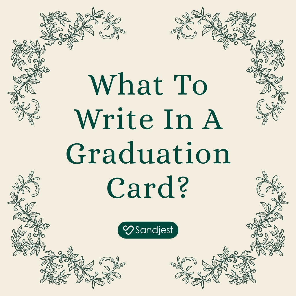 What To Write In A Graduation Card? • Sandjest Gifts