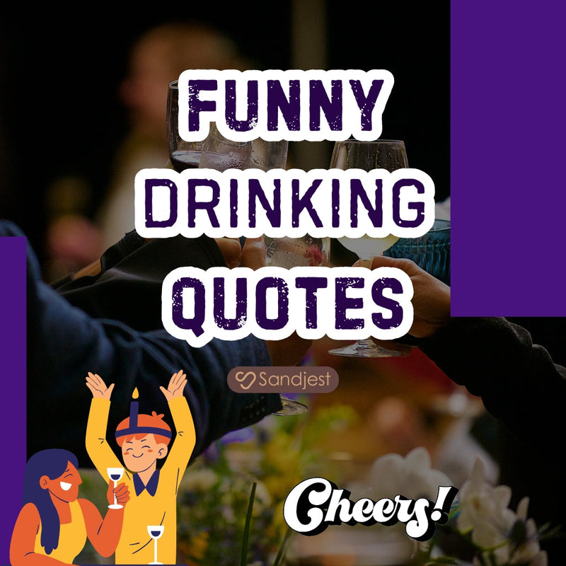 Find your next laugh with hilarious drinking quotes to keep every toast unforgettable.