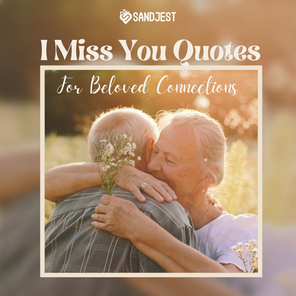 Rekindle deep connections with heartfelt 'I Miss You' quotes from Sandjest for your loved ones