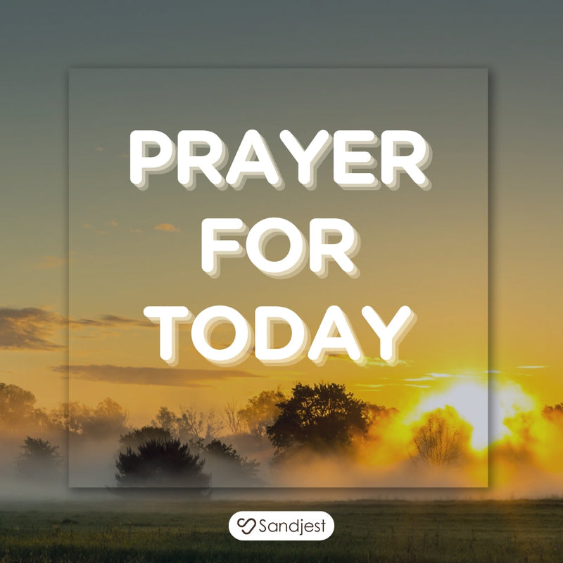A Prayer for Today to Bring Light, Strength, and Faith