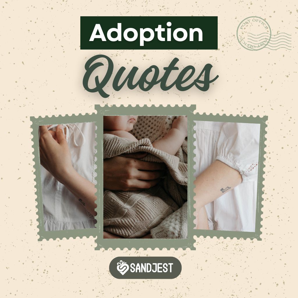 Explore inspirational adoption quotes and sayings that offer encouragement.