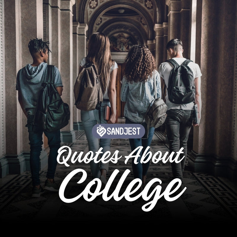 Find the strength and inspiration you need to succeed in college with these college quotes.