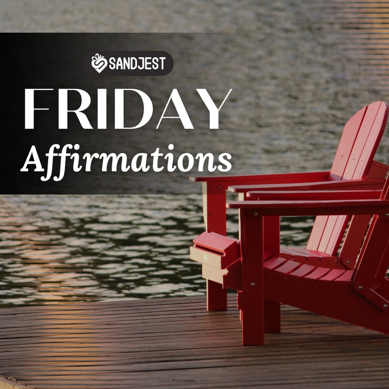 150+ Happy Friday Affirmations to Celebrate The Weekend