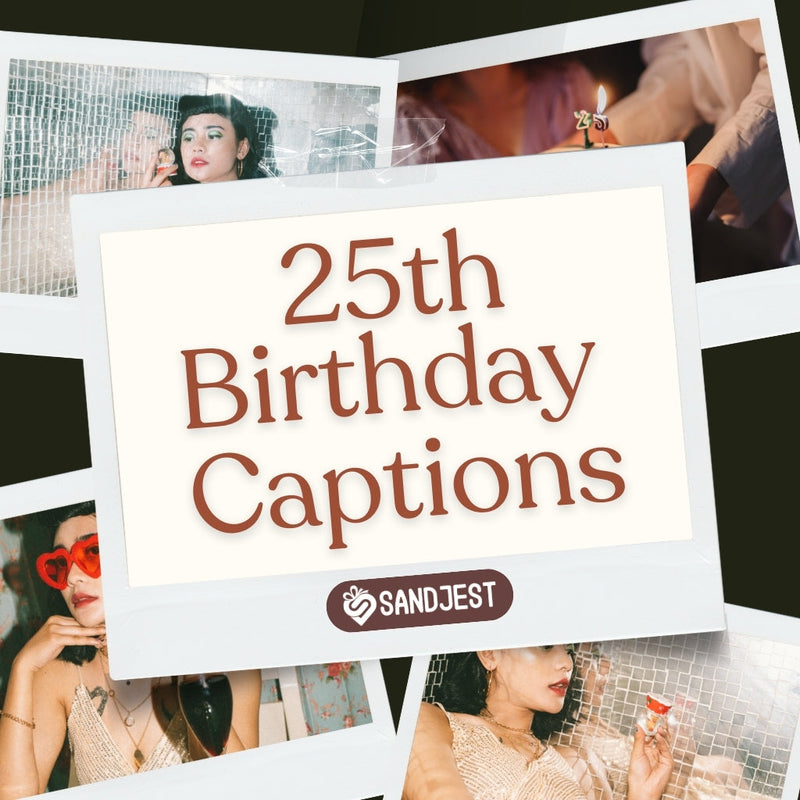 Unique 25th birthday captions to celebrate your milestone year with style, fun, and the perfect vibes!