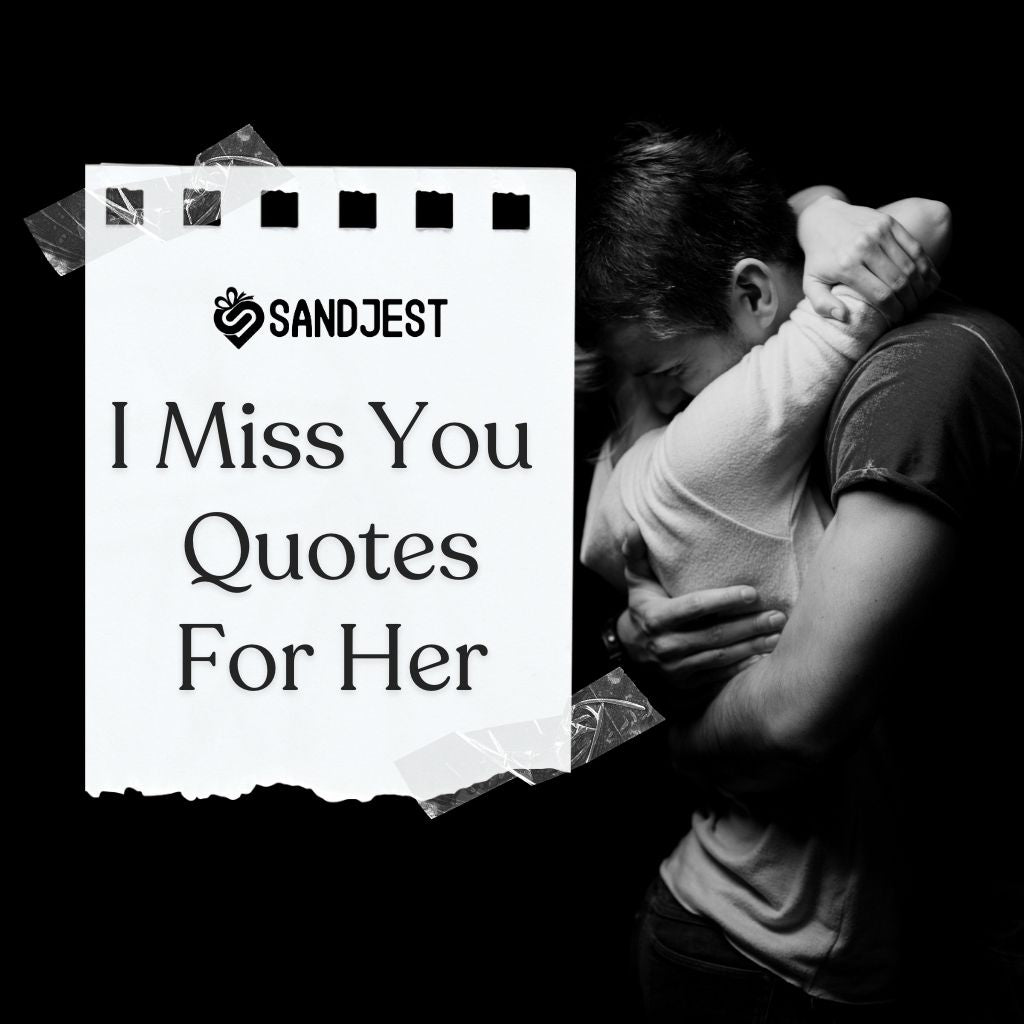 150+ I Miss You Quotes For Her For Everyone You Could Ever Miss | Sandjest  Gifts, image size:1024x1024