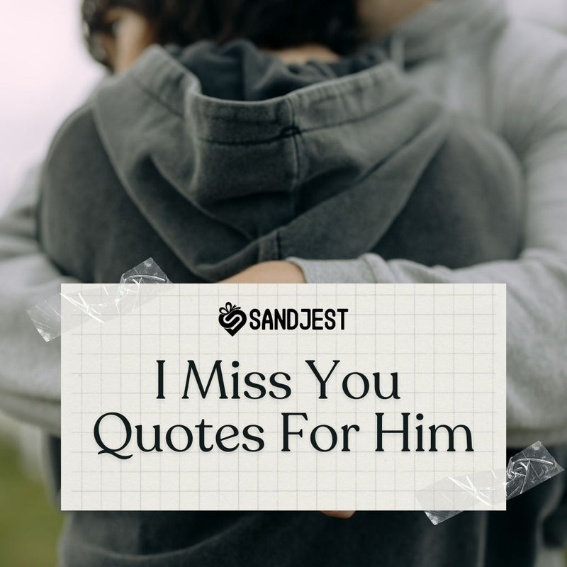 Find the perfect i miss you quotes for him to express your love and longing in this article.