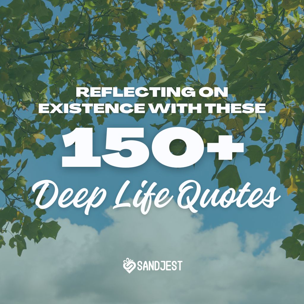 A serene sky and lush foliage backdrop for Sandjest's compilation of 150+ deep life quotes.
