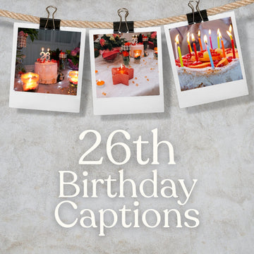 Celebrate your best friend’s special day with the most memorable 26th birthday captions for Instagram.