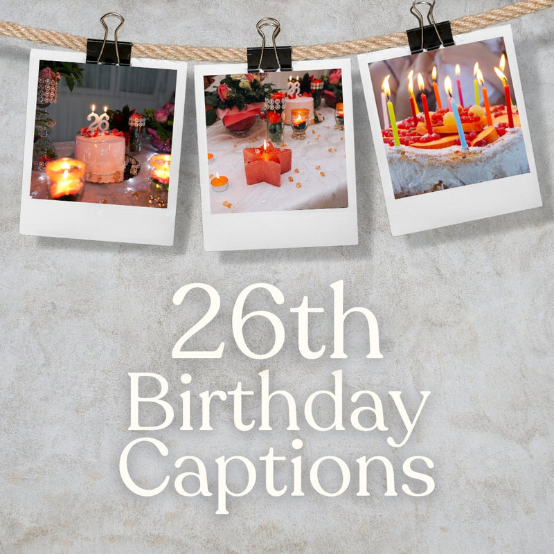 Celebrate your best friend’s special day with the most memorable 26th birthday captions for Instagram.