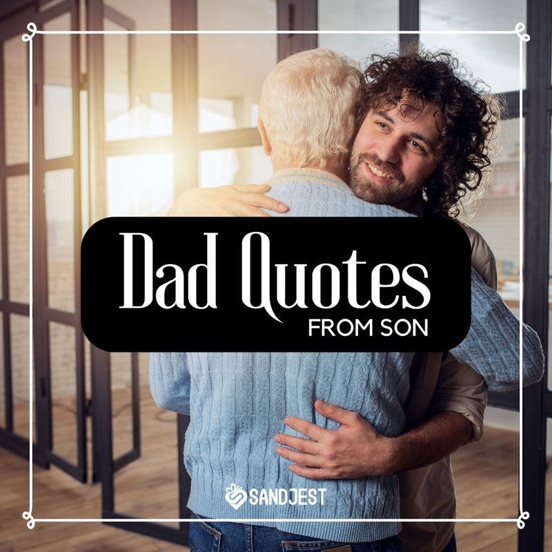 Heartwarming collection of over 150 powerful dad quotes from sons to express love and appreciation