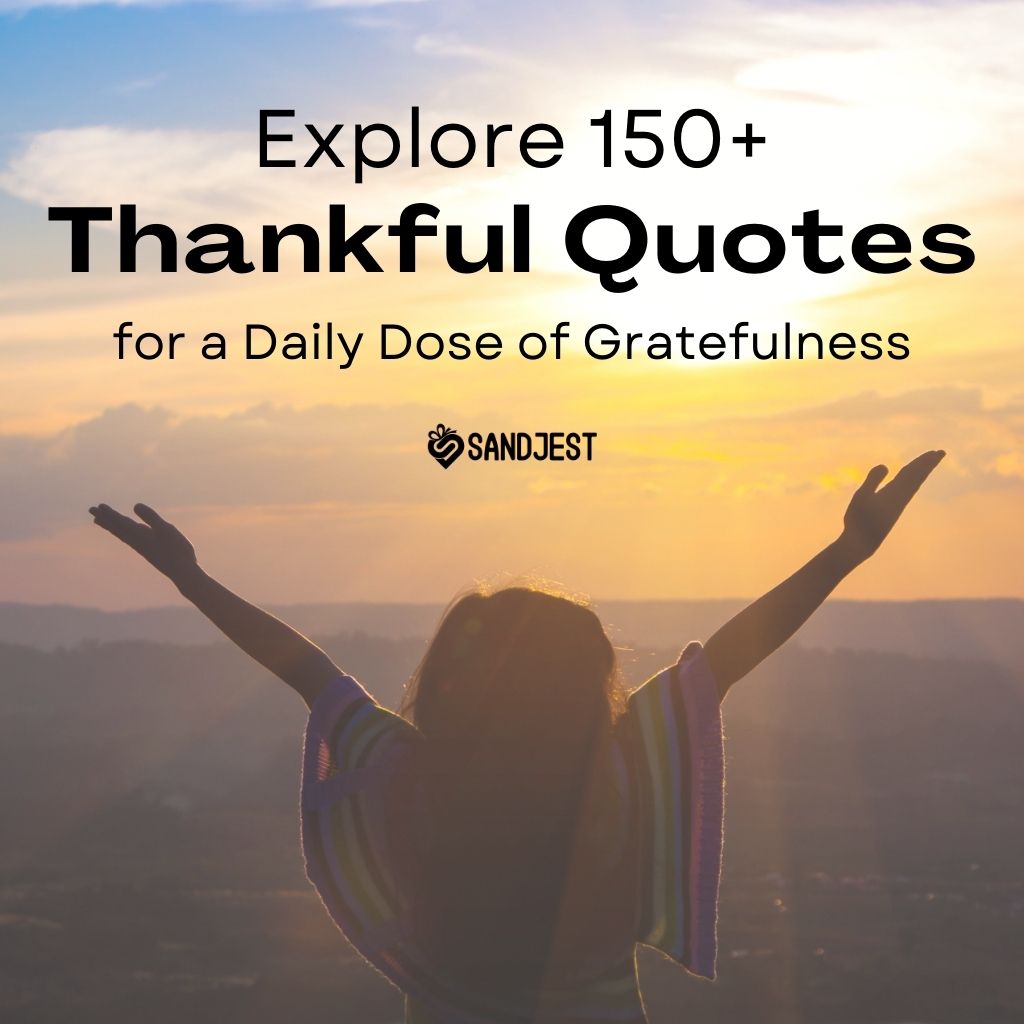 Find thankful quotes that resonate with you and cultivate a daily dose of thankfulness that enriches your journey.