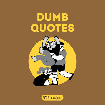 160+ Hilarious Dumb Quotes That Will Have You Laughing Out Loud