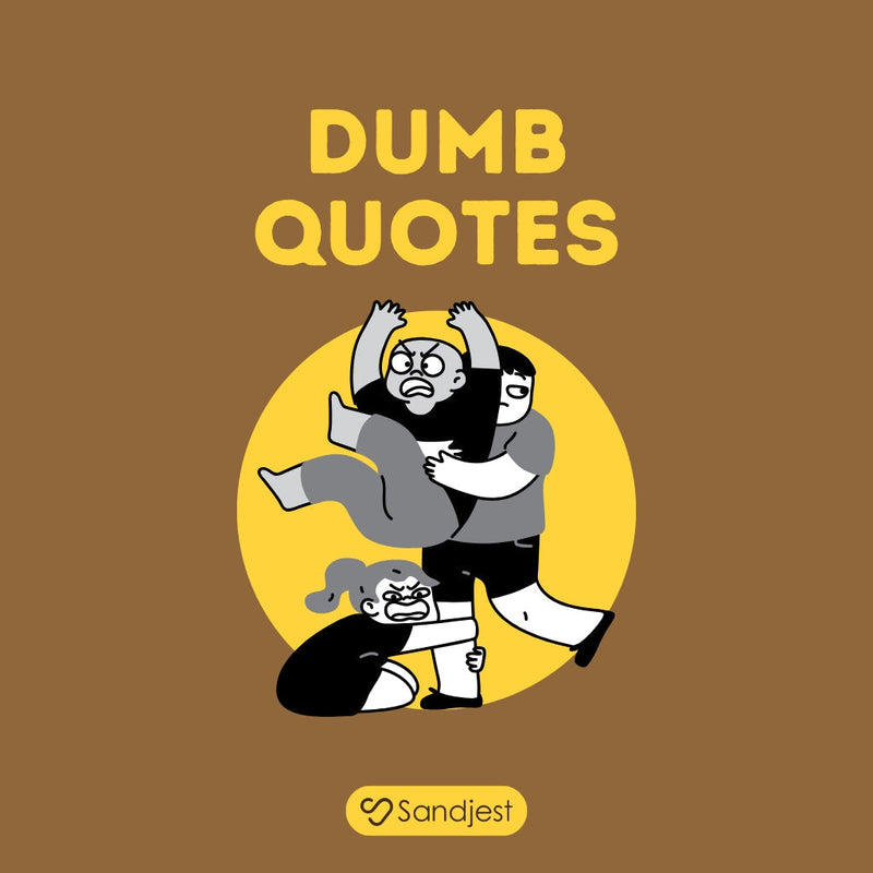 160+ Hilarious Dumb Quotes That Will Have You Laughing Out Loud