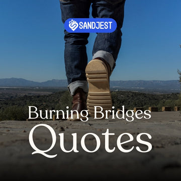 Reflect on burning bridges quotes as you navigate life’s transitions and new beginnings.
