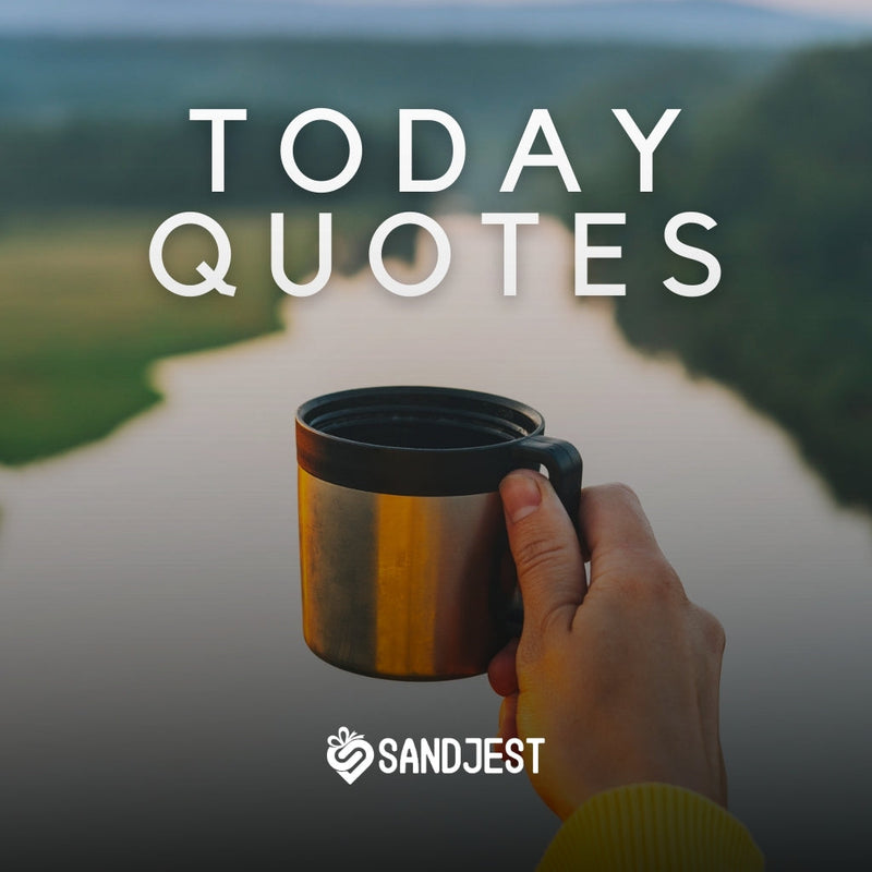 A person starts their day with positivity inspiring today's quote and a cup of coffee.