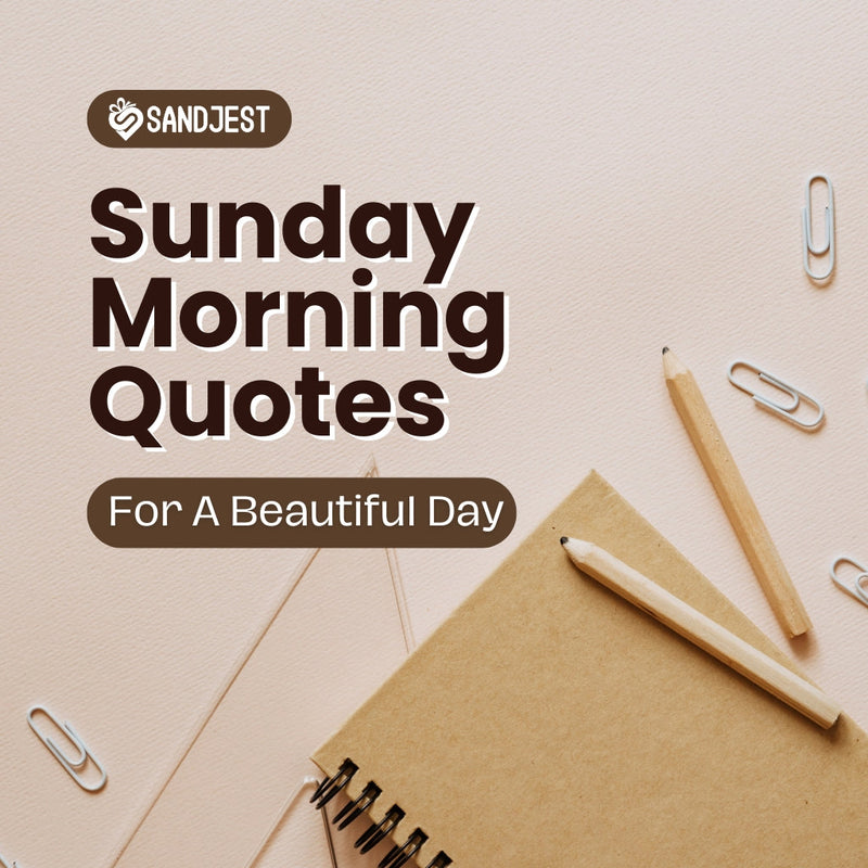  Sunday morning quotes for a beautiful day with a notepad and pencils on a desk.