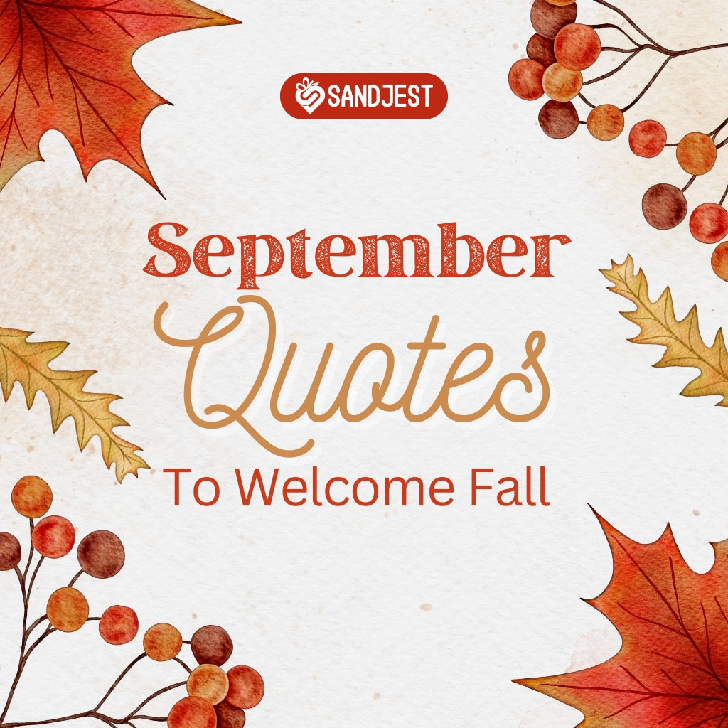 Celebrate September with these motivational and heartfelt September quotes.