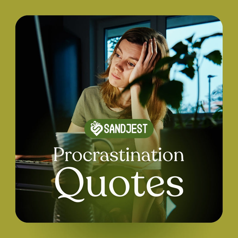 180+ Inspiring Procrastination Quotes To Spark Productivity