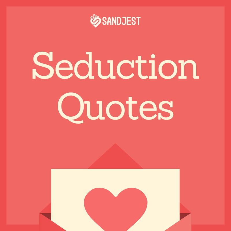 Romantic seduction quotes to sweet and playful lines, every phrase brings an irresistible allure