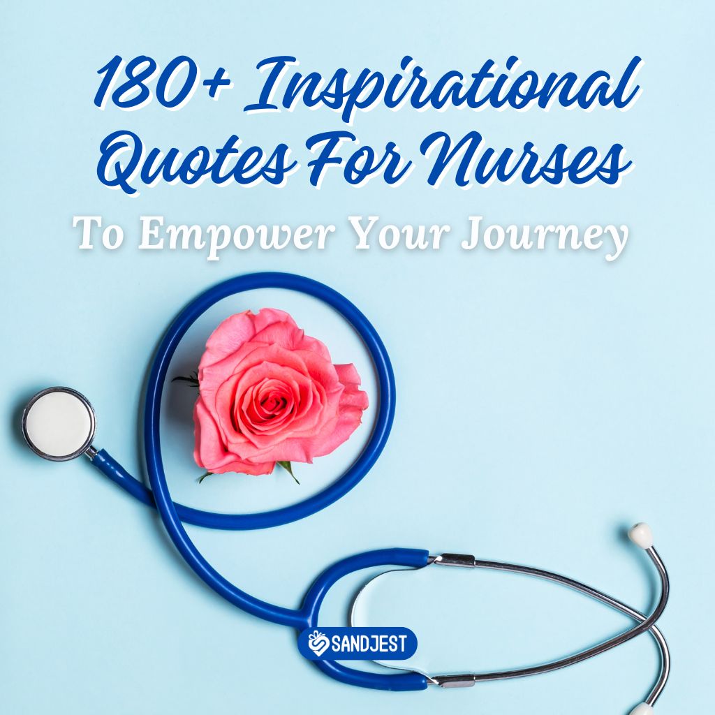 Find inspiration and encouragement with this collection of over 180 uplifting quotes for nurses