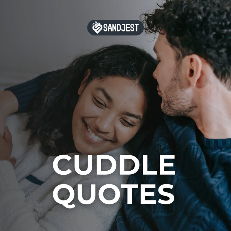 Looking for sweet cuddle quotes to share with your partner in this article.