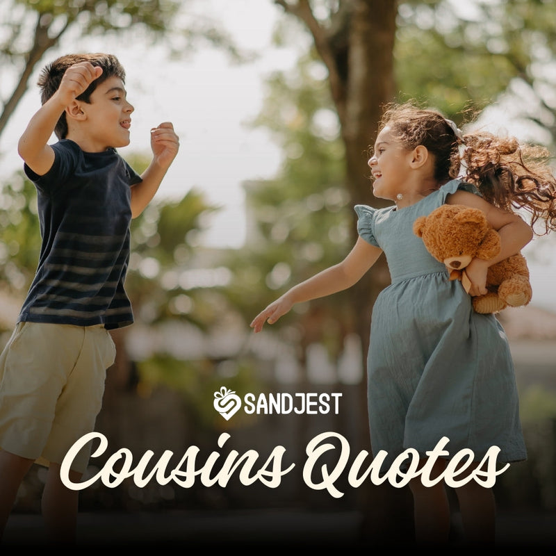 Explore our collection of the best cousin quotes and sayings.
