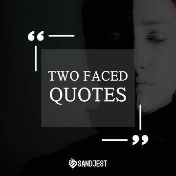 200+ Two Faced Quotes to Help You Spot a Fake Friend