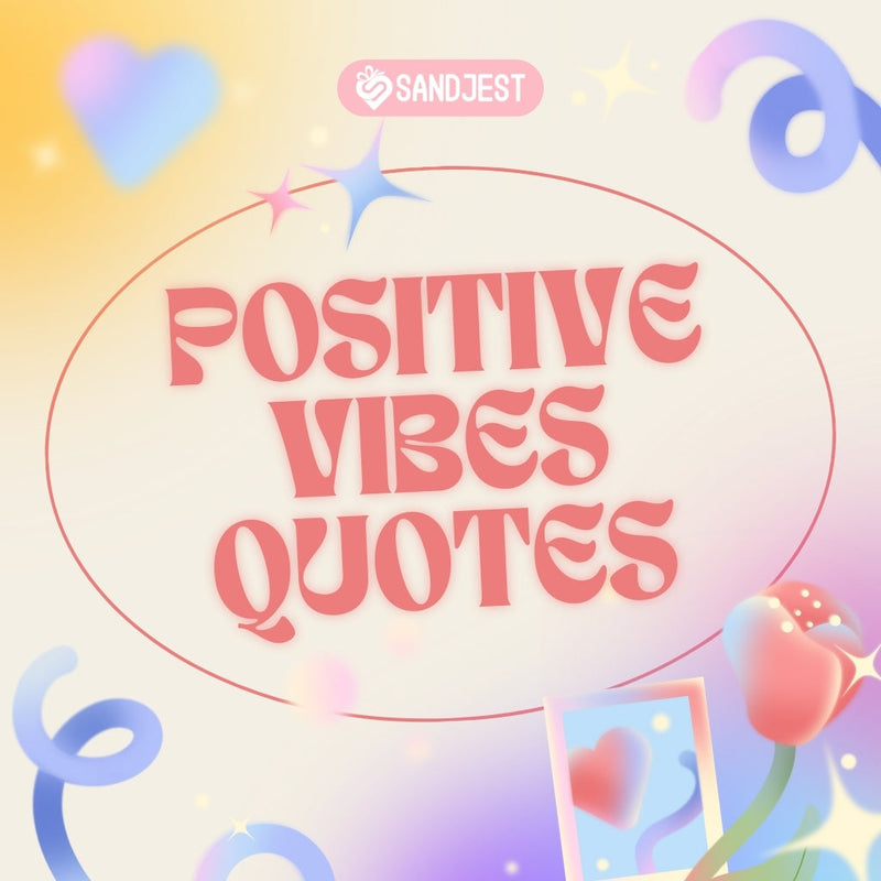 Find the perfect positive vibes quotes to inspire, motivate, and brighten your perspective today.