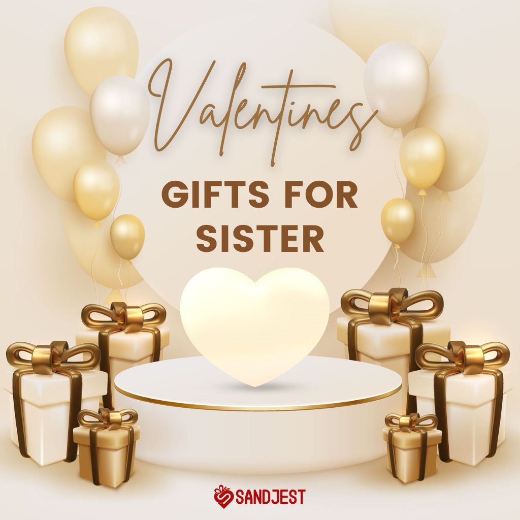 Heartfelt surprises for your sister this Valentine's Day – unique and thoughtful Valentines gifts for sister. 