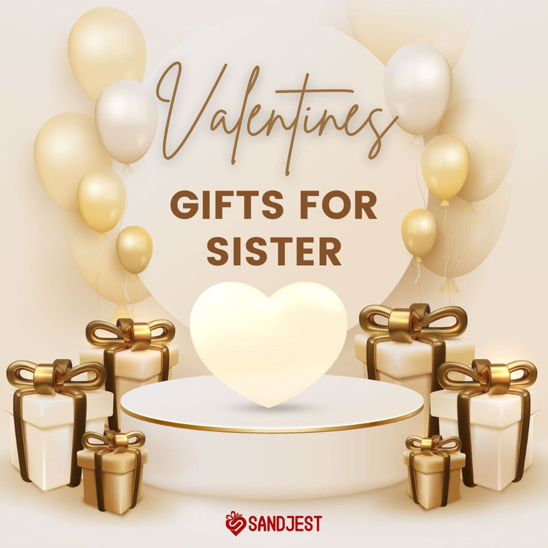 Heartfelt surprises for your sister this Valentine's Day – unique and thoughtful Valentines gifts for sister. 